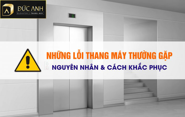 Những lỗi thường gặp ở thang máy gia đình và cách khắc phục