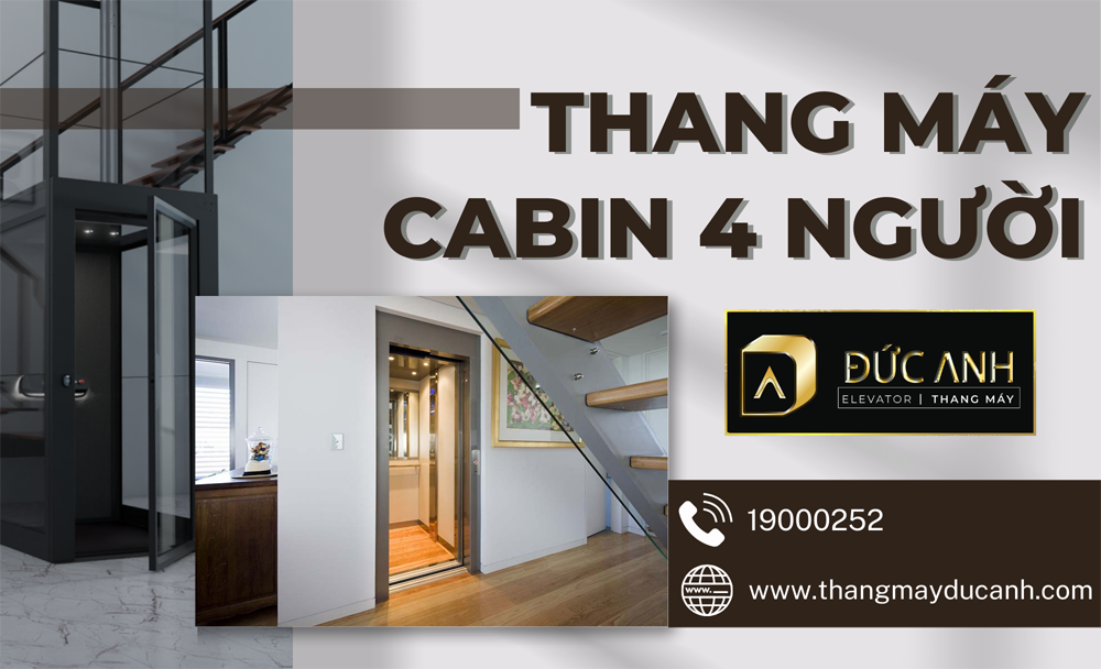 Tìm hiểu về thang máy cabin 4 người| Thang Máy Đức Anh tư vấn & lựa chọn