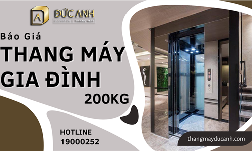 Báo giá thang máy gia đình 200kg chi tiết, giá tốt nhất hiện nay