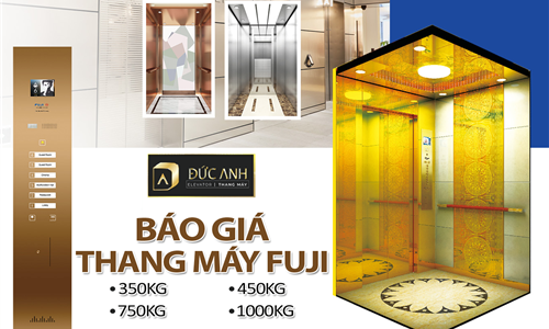  Báo giá thang máy FUJI tải trọng 350kg, 450kg, 750kg,1000kg tốt nhất 2023