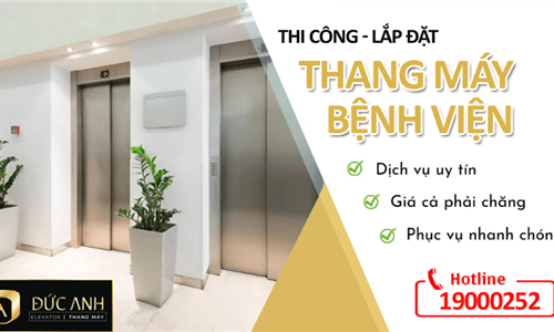 Chuyên lắp đặt thang máy bệnh viện chất lượng, an toàn, bền đẹp tại Quảng Ninh